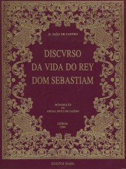 DISCVRSO DA VIDA DO REY DOM SEBASTIAM. Reprodução fac-similada da edição de Paris.(1603). Introdução de Anibal Pinto de Castro.