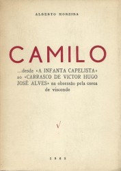 CAMILO... DESDE "A INFANTA CAPELISTA" AO "CARRASCO DE VICTOR JOSÉ ALVES" NA OBSESSÃO PELA COROA DE VISCONDE.