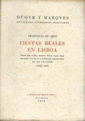 FIESTAS REALES EN LISBOA. Desde que el Rey Nuestro Señor entró, hasta que salió. Con una Loa al Príncipe nuestro señor que toca a la jornada. (Lisboa, 1619).