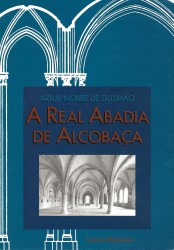 A REAL ABADIA DE ALCOBAÇA. Estudo histórico-arqueológico.