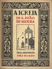 . A IGREJA DE S. JOÃO DE MOURA. Da sua arquitectura e da sua história.