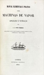 MANUAL ELEMENTAR E PRATICO SOBRE MACHINAS DE VAPOR APPLICADAS A NAVEGAÇÃO.