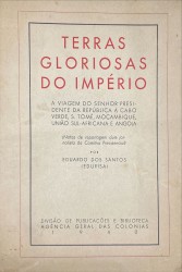 TERRAS GLORIOSAS DO IMPÉRIO. A viagem do senhor Presidente da República a Cabo Verde, S. Tomé, Moçambique, União Sul Africana e Angola. (Notas de reportagem dum jornalista da Comitiva Presidencial), por... (Edurisa).