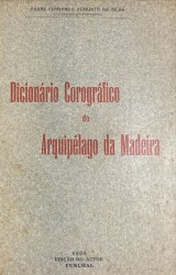 DICIONÁRIO COROGRÁFICO DO ARQUIPÉLAGO DA MADEIRA.