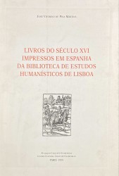 LIVROS DO SÉCULO XVI IMPRESSOS EM ESPANHA DA BIBLIOTECA DE ESTUDOS HUMANISTICOS DE LISBOA.
