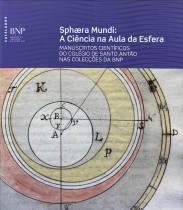 SPHAERA MUNDI: A CIÊNCIA NA AULA DA ESPERA. Manuscritos científicos do colégio de Santo Antão nas colecções da BNP
