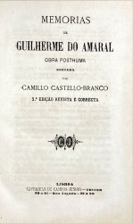 . MEMORIAS DE GUILHERME DO AMARAL. Obra posthuma. Editada por... 2ª Edição revista e correcta.